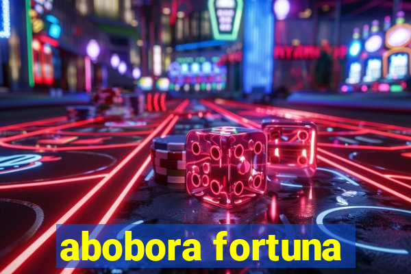 abobora fortuna